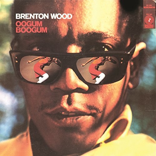 Brenton Wood: Oogum Boogum